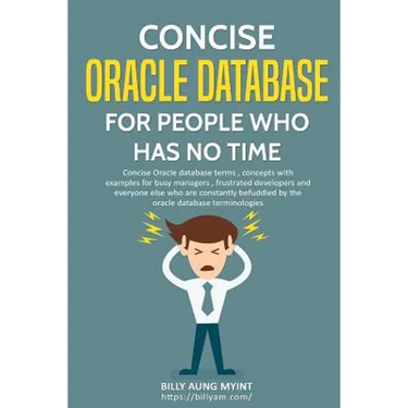 Concise Oracle Database For People With No Time