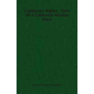 Capistrano Nights - Tales Of A California Mission Town