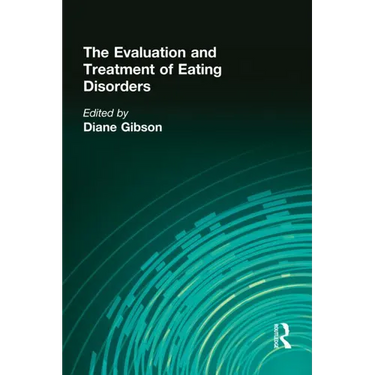 The Evaluation and Treatment of Eating Disorders