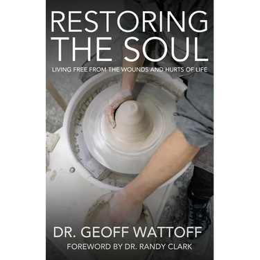 Restoring the Soul: Living Free from the Wounds and Hurts of Life