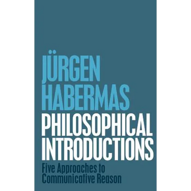 Philosophical Introductions: Five Approaches to Communicative Reason
