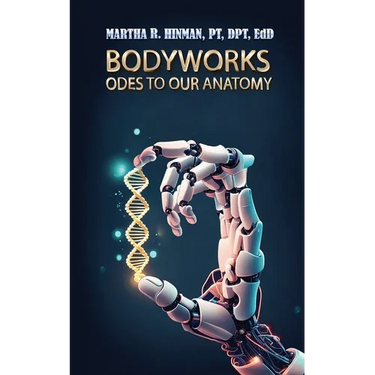 Bodyworks: Odes to Our Anatomy