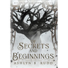 Of Secrets and Beginnings