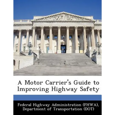 A Motor Carrier's Guide to Improving Highway Safety
