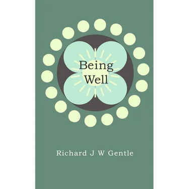 Being Well: deciding on your health and healing