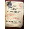 The Last Goodnight: A World War II Story of Espionage, Adventure, and Betrayal
