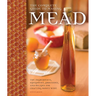 The Complete Guide to Making Mead: The Ingredients, Equipment, Processes, and Recipes for Crafting Honey Wine