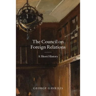 The Council on Foreign Relations: A Short History