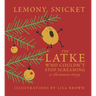 The Latke Who Couldn't Stop Screaming: A Christmas Story