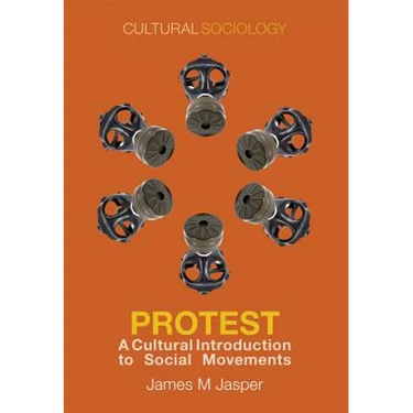 Protest: A Cultural Introduction to Social Movements