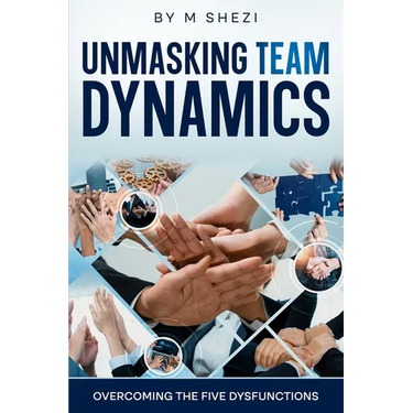 Unmasking Team Dynamics: Overcoming The Five Dysfunctions