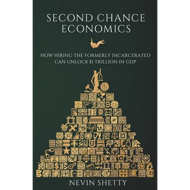 Second Chance Economics: How Hiring The Formerly Incarcerated Can Unlock $1 Trillion in GDP