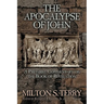 The Apocalypse of John: A Preterist Commentary on the Book of Revelation