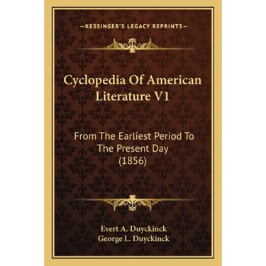 Cyclopedia Of American Literature V1: From The Earliest Period To The Present Day (1856)