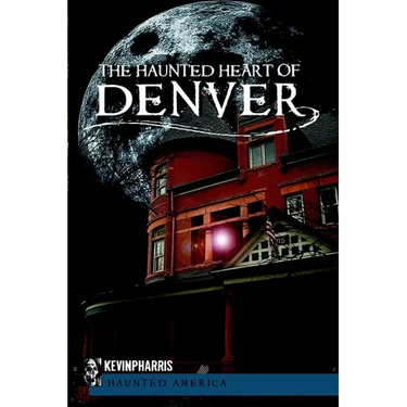 The Haunted Heart of Denver