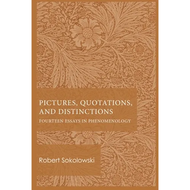 Pictures, Quotations, and Distinctions: Fourteen Essays in Phenomenology