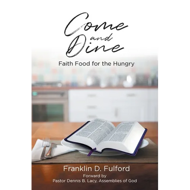 Come and Dine: Faith Food for the Hungry