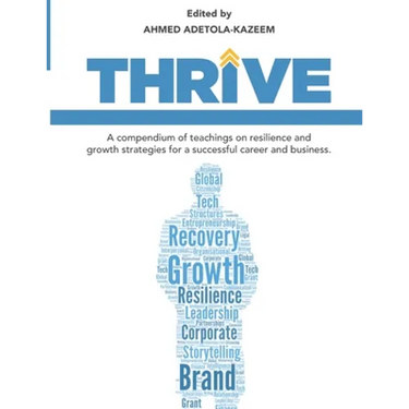Thrive: A compendium of teachings on resilience and growth strategies for a successful career and business