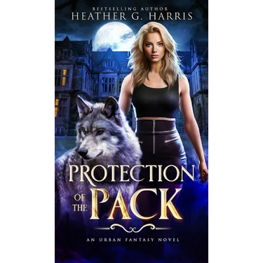 Protection of the Pack: An Urban Fantasy Novel