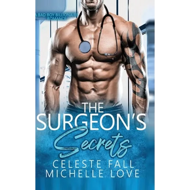 The Surgeon's Secrets: A Bad Boy Billionaire Romance
