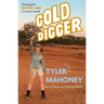 Gold Digger: Chasing the Mother Lode in a Man's World