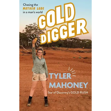 Gold Digger: Chasing the Mother Lode in a Man's World