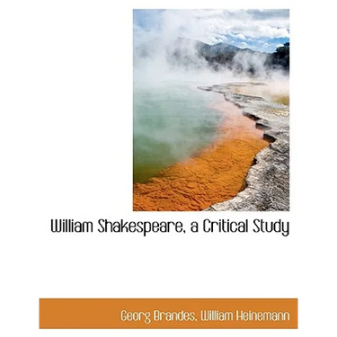William Shakespeare, a Critical Study