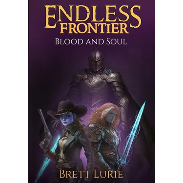 Endless Frontier (Book 2) Blood and Soul: A Sci-Fi Progression Fantasy Western Adventure