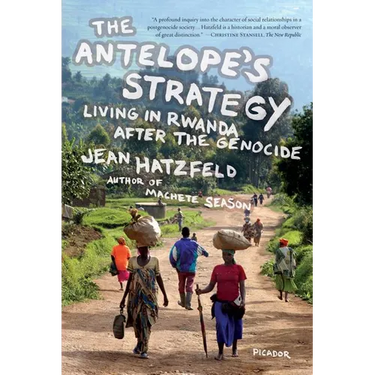The Antelope's Strategy: Living in Rwanda After the Genocide