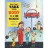 You Can't Take Your Body to a Car Mechanic: A Book About What Makes You Sick
