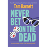 Never Bet on the Dead