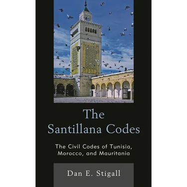 The Santillana Codes: The Civil Codes of Tunisia, Morocco, and Mauritania