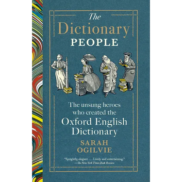 The Dictionary People: The Unsung Heroes Who Created the Oxford English Dictionary