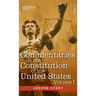 Commentaries on the Constitution of the United States Vol. I (in three volumes): with a Preliminary Review of the Constitutional History of the Coloni