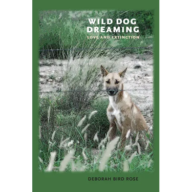Wild Dog Dreaming: Love and Extinction