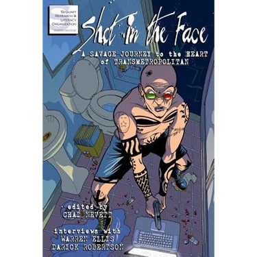 Shot in the Face: A Savage Journey to the Heart of Transmetropolitan