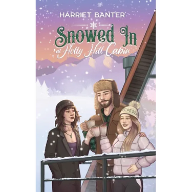 Snowed In at Holly Hill Cabin: A FFM Forced Proximity Winter Romance