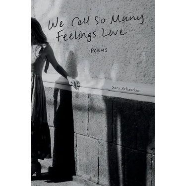 We Call So Many Feelings Love
