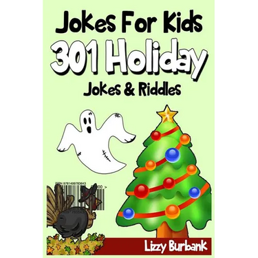 Jokes For Kids: 301 Funny Holiday Jokes & Riddles