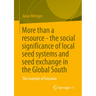 More Than a Resource - The Social Significance of Local Seed Systems and Seed Exchange in the Global South: The Example of Tanzania