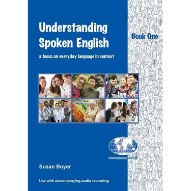 Understanding Spoken English - Book One: A focus on everyday language in context