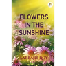 Flowers in the Sunshine