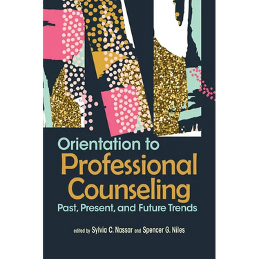Orientation to Professional Counseling: Past, Present, and Future Trends