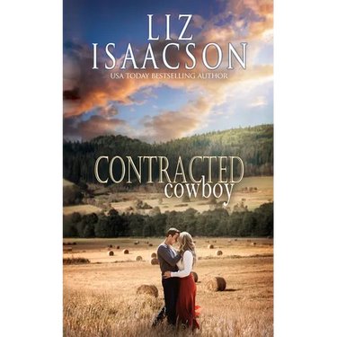 Contracted Cowboy: Sweet Western Romance & Family Saga