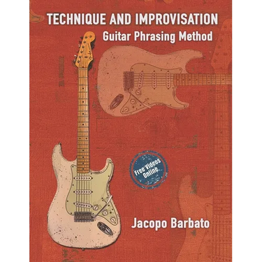 Technique and Improvisation: Guitar Phrasing Method