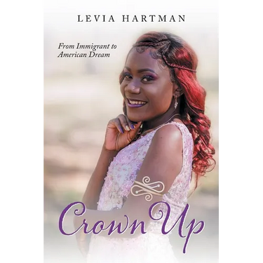 Crown Up: From Immigrant to American Dream
