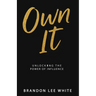 Own It: Unlocking the Power of Influence
