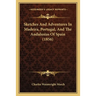 Sketches And Adventures In Madeira, Portugal, And The Andalusias Of Spain (1856)