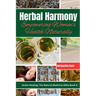 Herbal Harmony: Empowering Women's Health Naturally: A Guide to Using Herbs for Menstrual Relief, Pregnancy Support, Menopause Managem