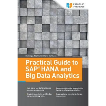 Practical Guide to SAP HANA and Big Data Analytics
